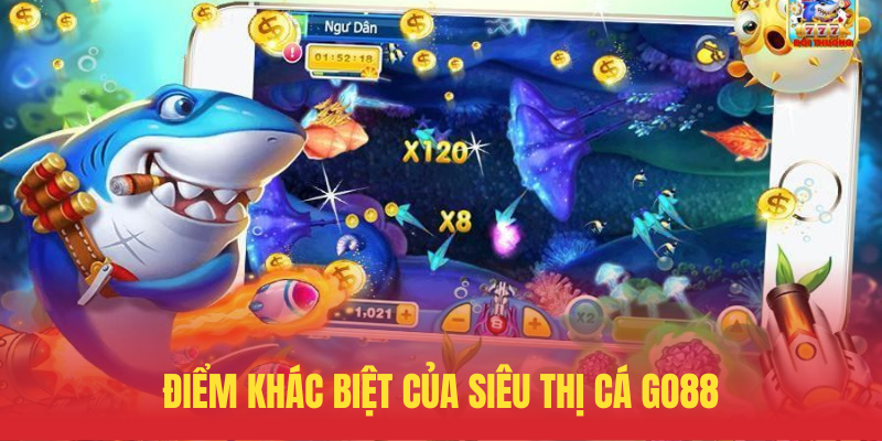 Diem Khac Biet Cua Sieu Thi Ca GO88