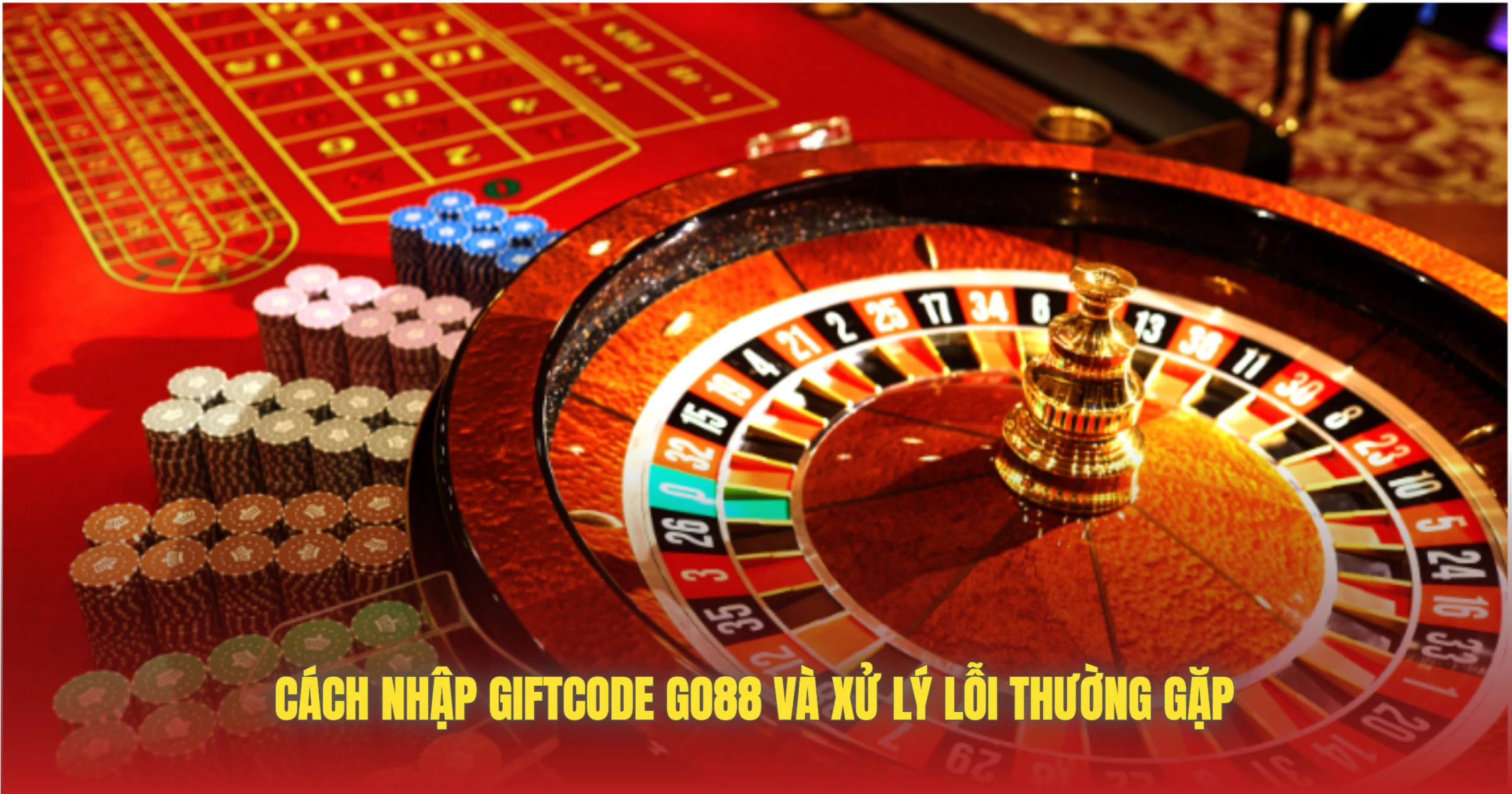 Cách Nhập Giftcode GO88 Và Xử Lý Lỗi Thường Gặp