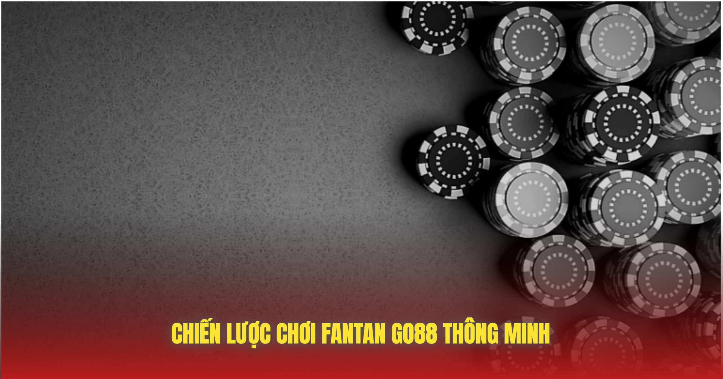 Chiến Lược Chơi Fantan GO88 Thông Minh