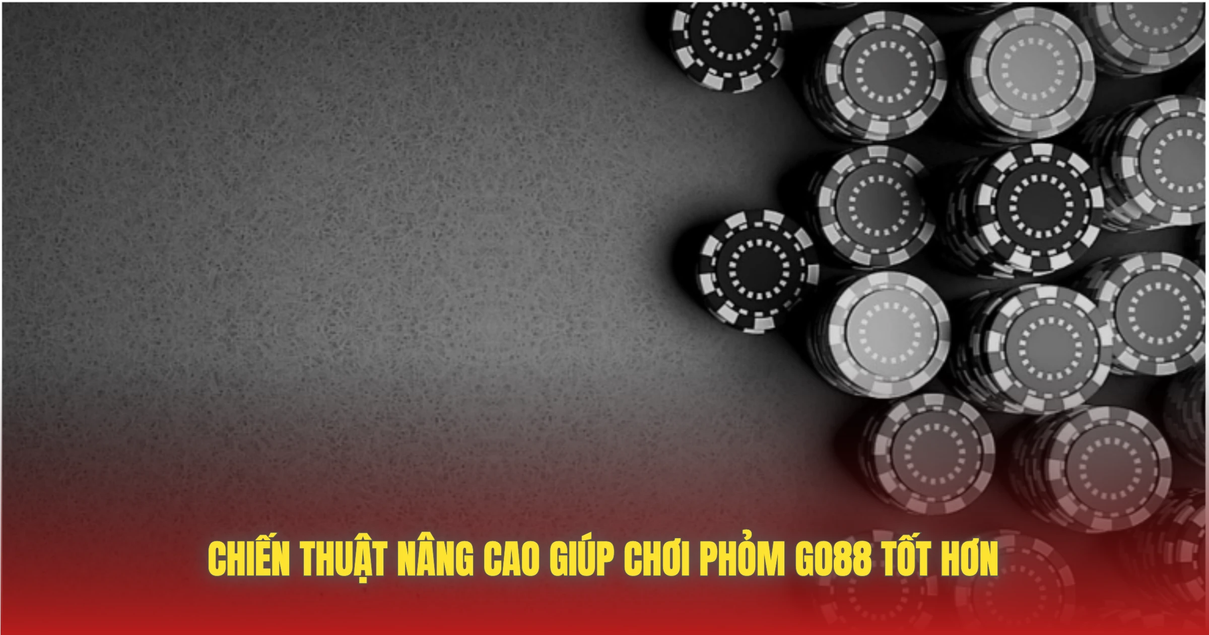 Chiến Thuật Nâng Cao Giúp Chơi Phỏm GO88 Tốt Hơn