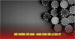 dau truong thu go88 game cuoc doc la cuc ky