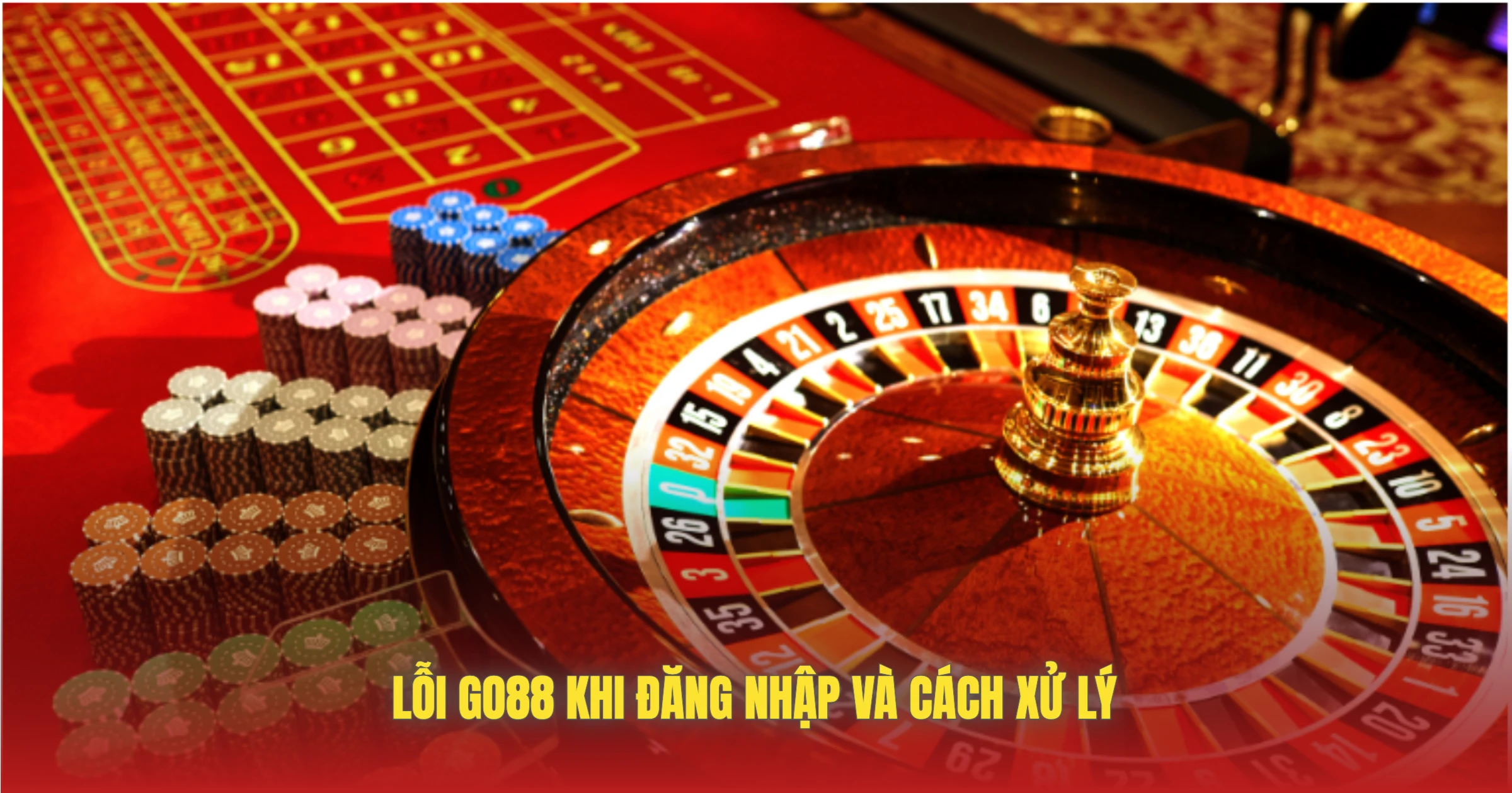 Lỗi GO88 Khi Đăng Nhập Và Cách Xử Lý