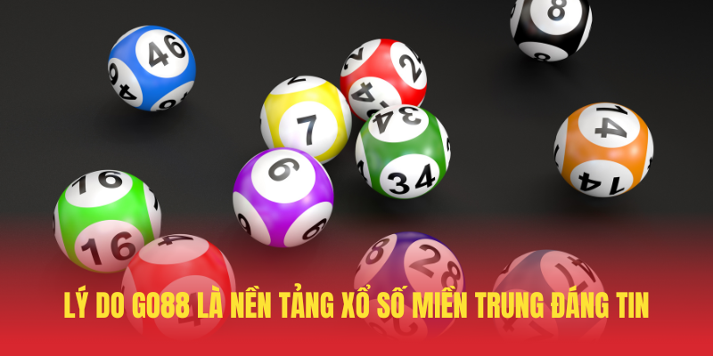 Ly Do GO88 La Nen Tang Xo So Mien Trung Dang Tin