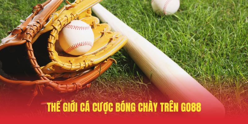The Gioi Ca Cuoc Bong Chay Tren GO88